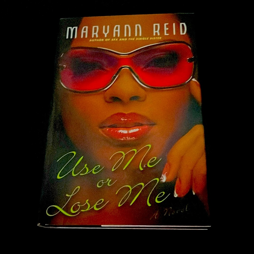 Use Me or Lose Me: A Novel: NEW!!!